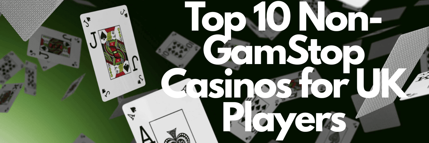 Exploring the Best Non Gamstop Casinos A Complete Guide